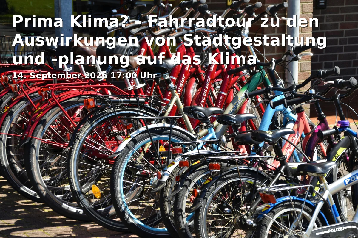 Prima Klima? – Fahrradtour zu den Auswirkungen von Stadtgestaltung und -planung auf das Klima
