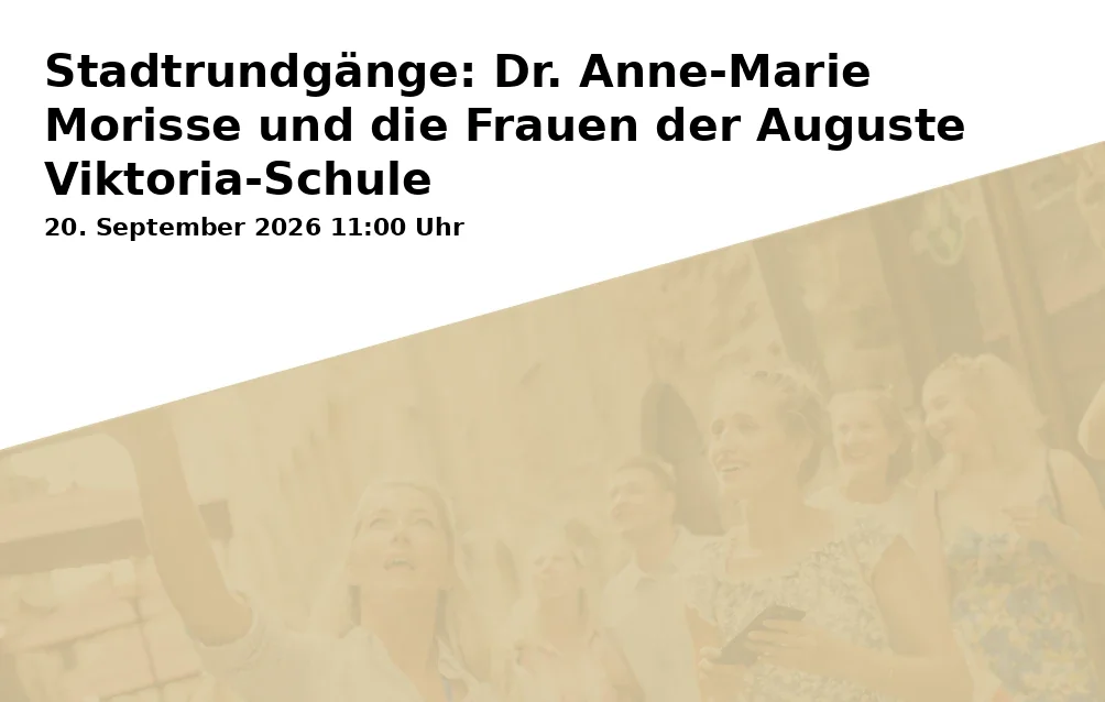 Event: Stadtrundgänge: Dr. Anne-Marie Morisse und die Frauen der Auguste Viktoria-Schule in Altes Rathaus, Niederwall 25, 33602 Bielefeld on 20. September 2026