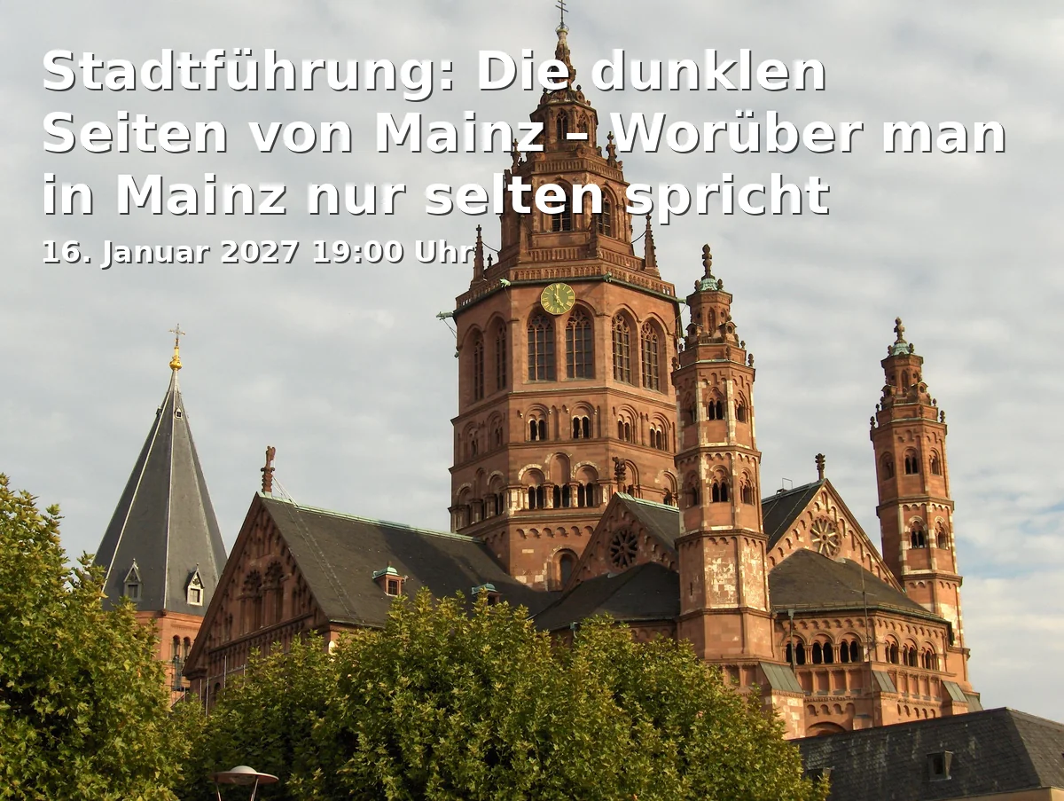 Stadtführung: Die dunklen Seiten von Mainz – Worüber man in Mainz nur selten spricht