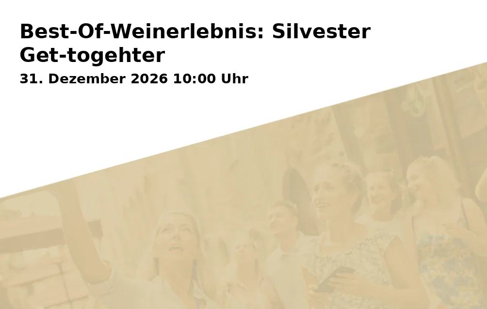 Event: Best-Of-Weinerlebnis: Silvester Get-togehter