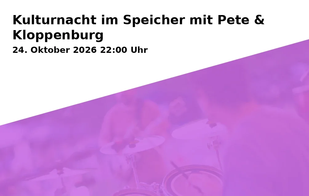 Kulturnacht im Speicher mit Pete & Kloppenburg