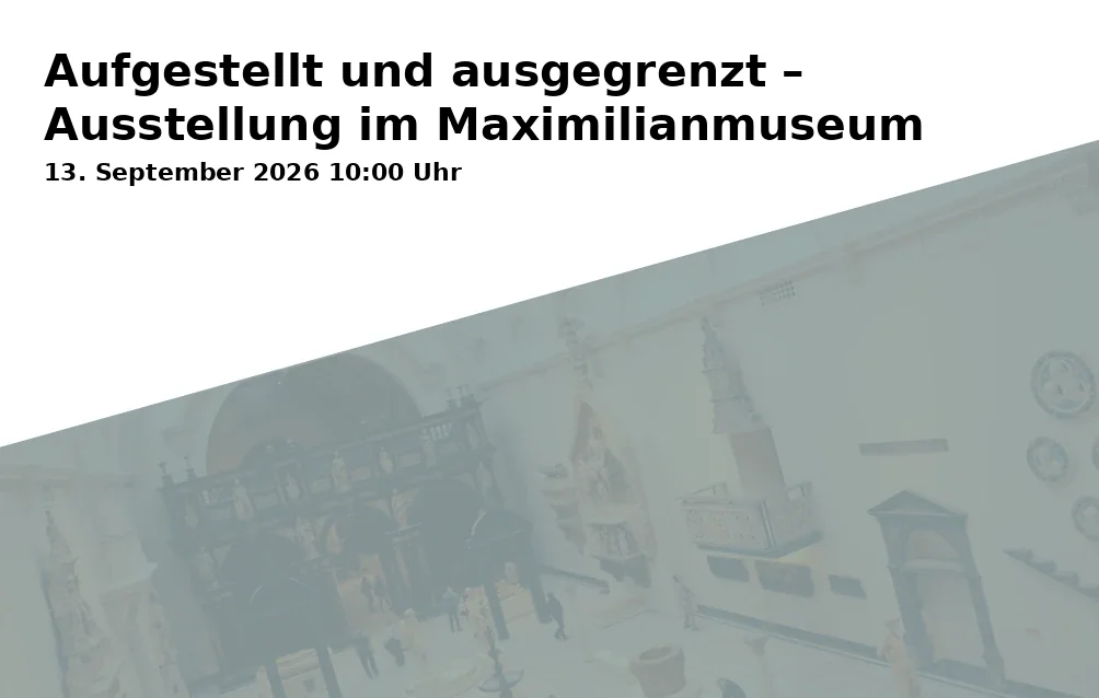 Event: Aufgestellt und ausgegrenzt – Ausstellung im Maximilianmuseum in Maximilianmuseum, Maximilianstraße 46, 86150 Augsburg on 13. September 2026