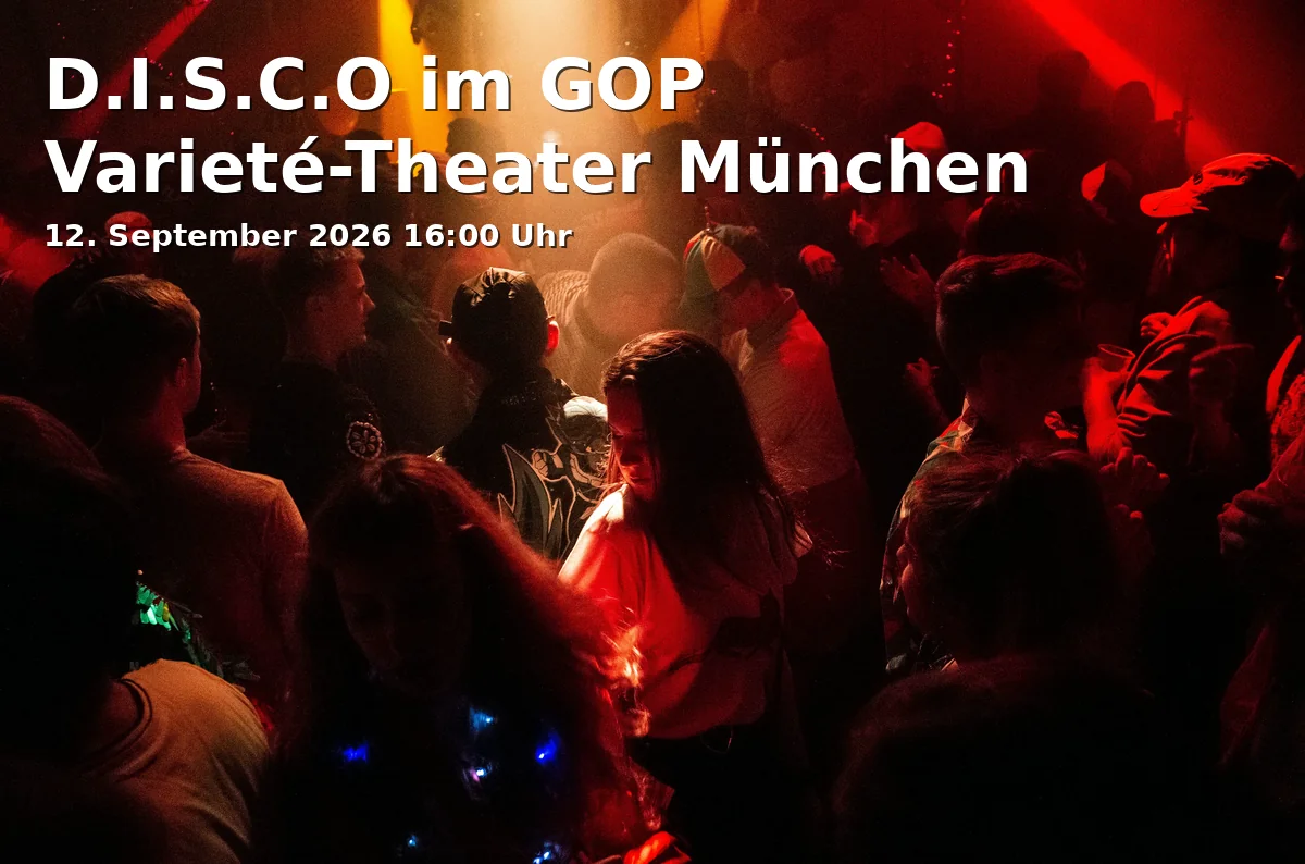 Event: D.I.S.C.O im GOP Varieté-Theater München in GOP Varieté-Theater, Maximilianstraße 47, 80538 München on 12. September 2026
