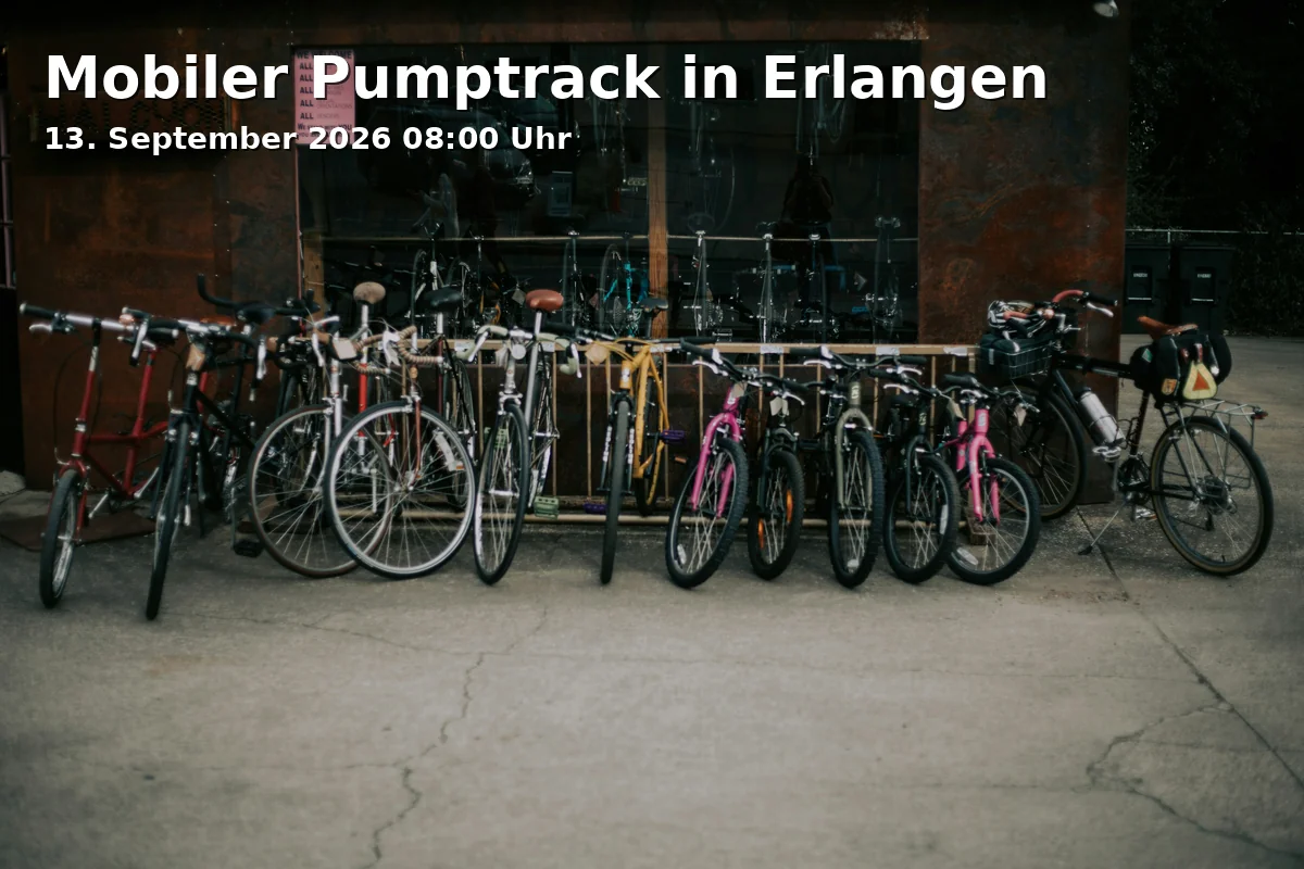 Event: Mobiler Pumptrack in Erlangen in Freizeitanlage Paul-Gordan-Straße, Paul-Gordan-Straße, 91052 Erlangen on 13. September 2026