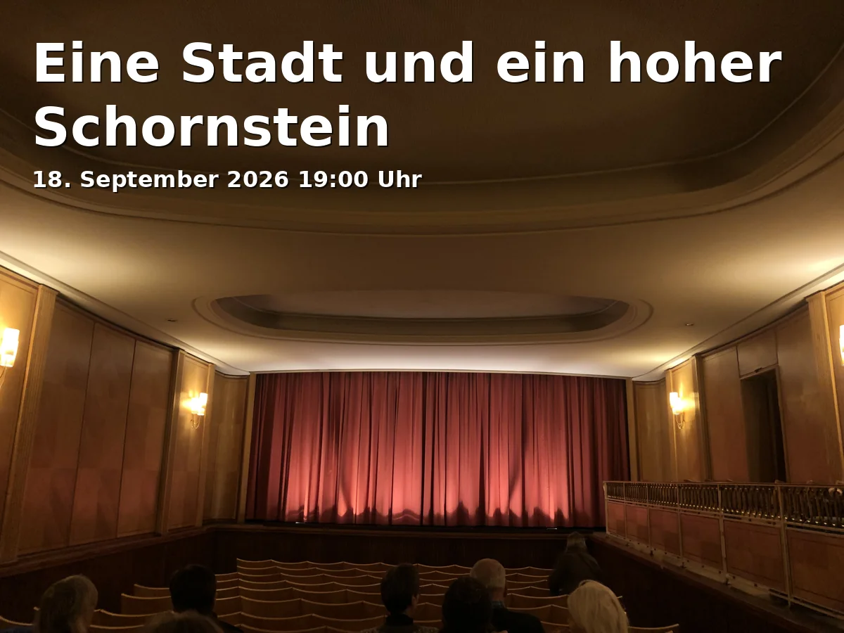 Event: Eine Stadt und ein hoher Schornstein in Projektor, Gasteig HP8, Hans-Preißinger-Straße 8, 81379 München on 18. September 2026