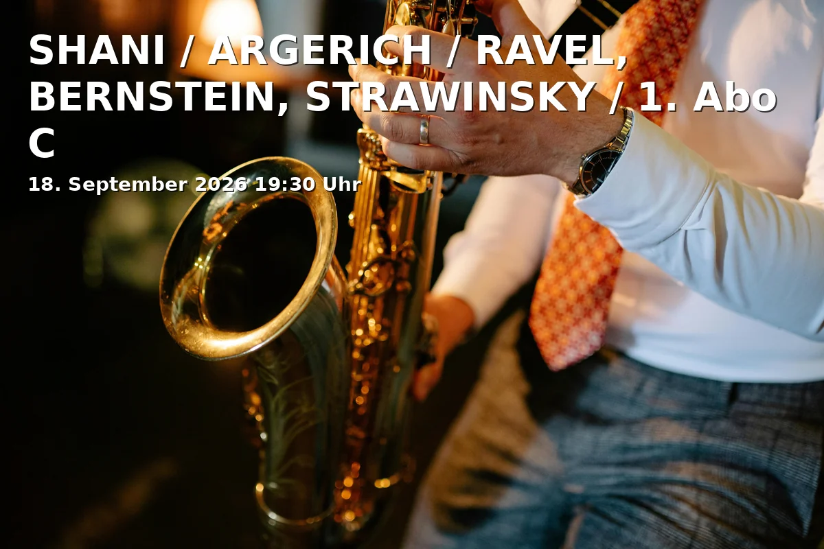 Event: SHANI / ARGERICH / RAVEL, BERNSTEIN, STRAWINSKY / 1. Abo C in Isarphilharmonie, Hans-Preißinger-Straße 8, 81379 München on 18. September 2026