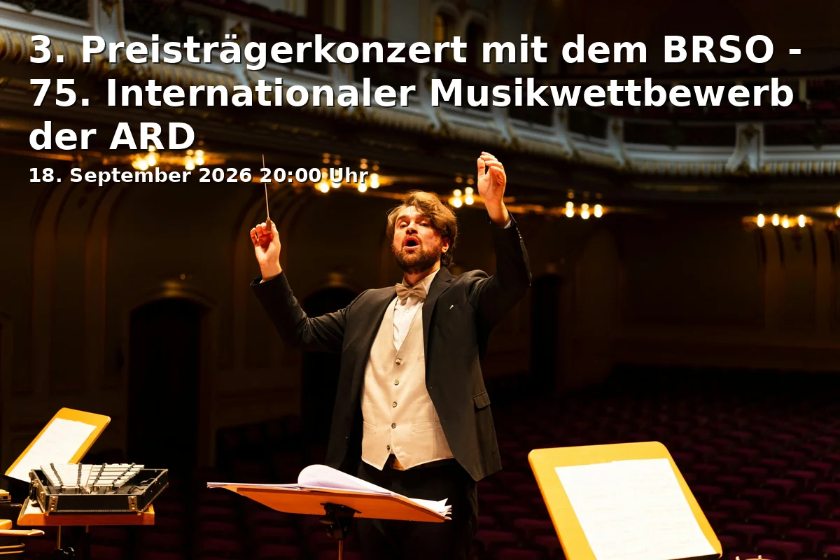 Event: 3. Preisträgerkonzert mit dem BRSO - 75. Internationaler Musikwettbewerb der ARD in Herkulessaal der Residenz, Residenzstraße 1, 80539 München on 18. September 2026