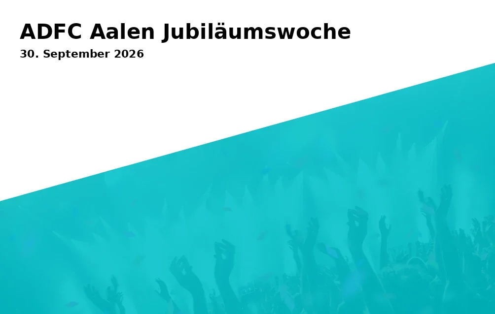 ADFC Aalen Jubiläumswoche