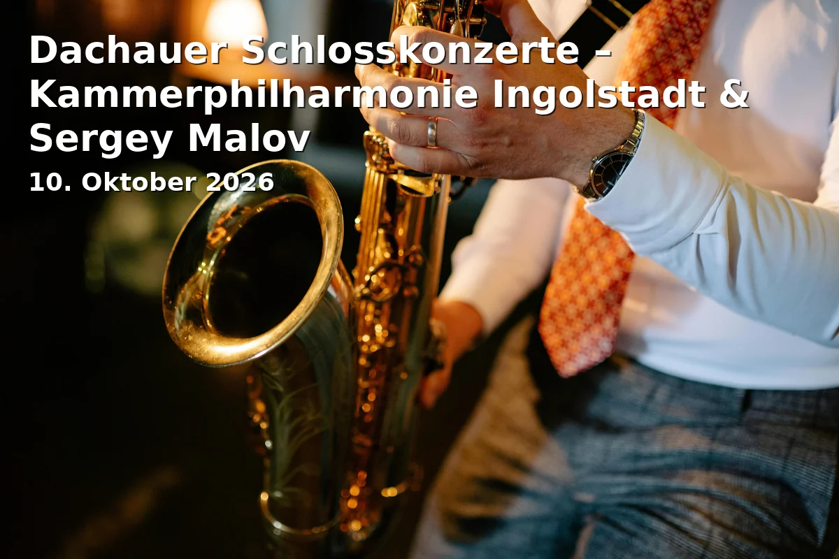Event: Dachauer Schlosskonzerte – Kammerphilharmonie Ingolstadt & Sergey Malov in Schloss Dachau, Schloßstr. 7, 85221 Dachau on 10. Oktober 2026