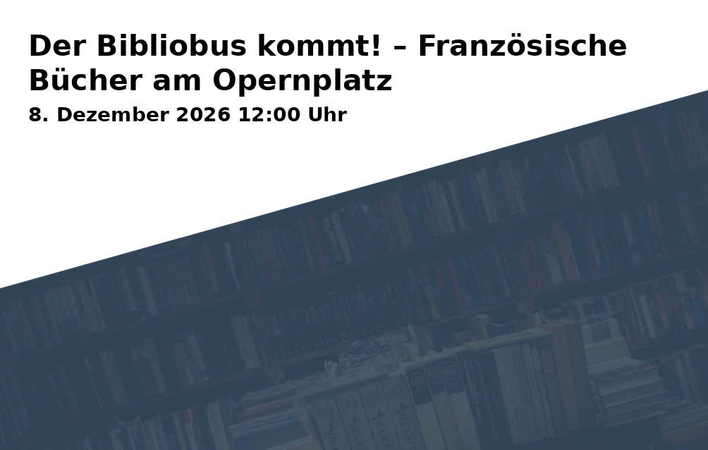 Event: Der Bibliobus kommt! – Französische Bücher am Opernplatz