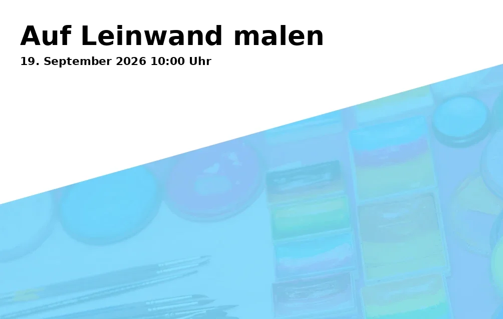 Event: Auf Leinwand malen in Kunstschule Gelsenkirchen, Neustraße 7, 45891 Gelsenkirchen on 19. September 2026