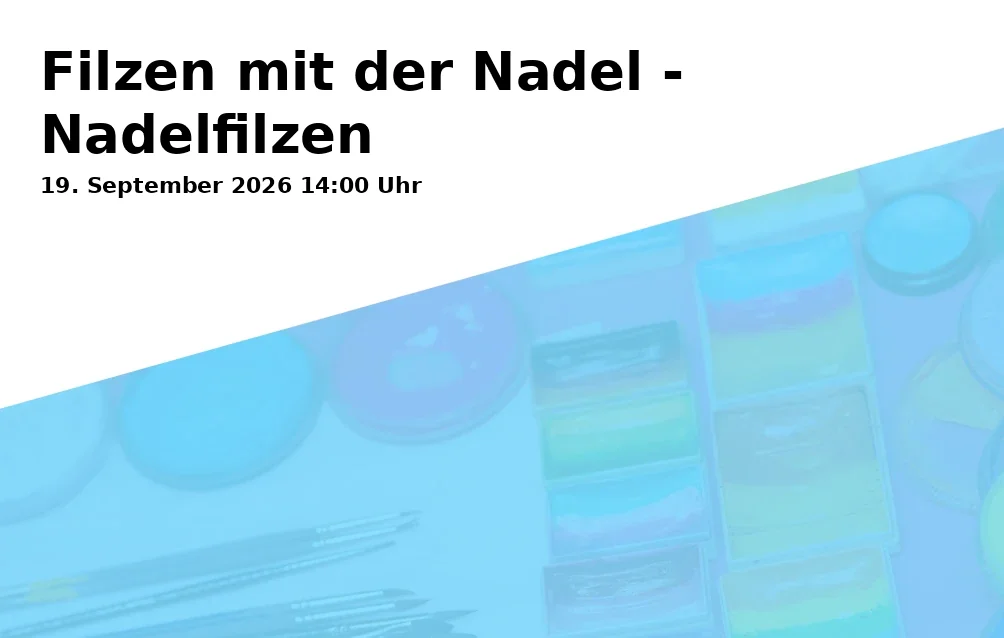 Event: Filzen mit der Nadel - Nadelfilzen in Kunstschule Gelsenkirchen, Neustraße 7, Gelsenkirchen on 19. September 2026