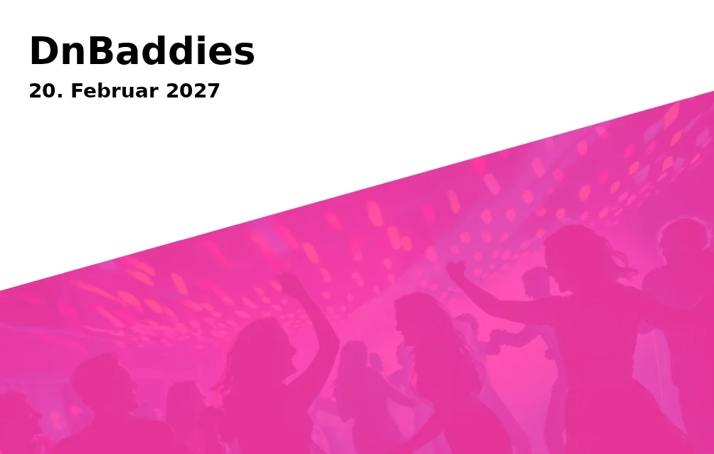 Event: DnBaddies in beben on 20. Februar 2027
