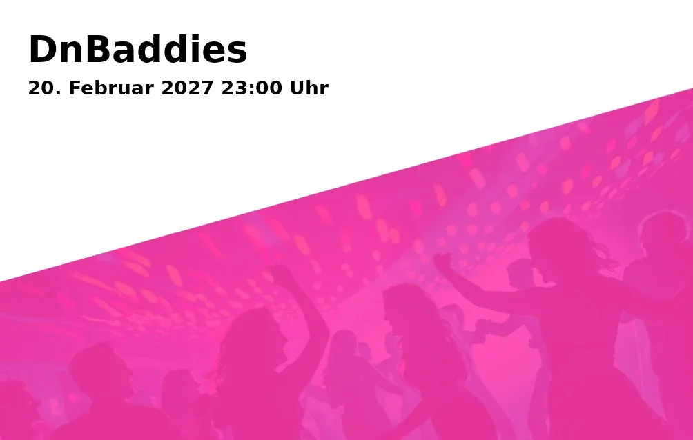 Event: DnBaddies
