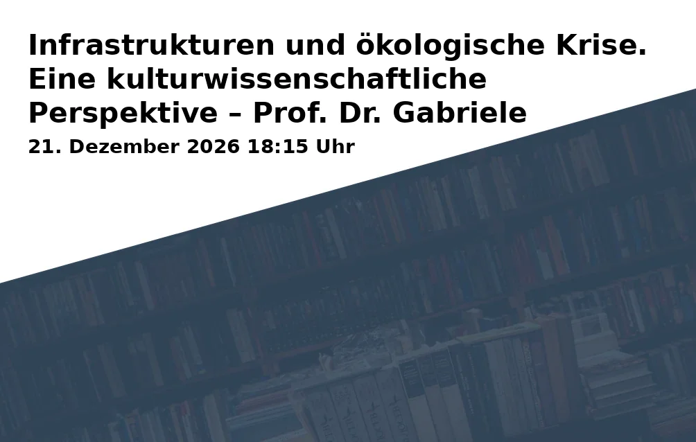 Event: Infrastrukturen und ökologische Krise. Eine kulturwissenschaftliche Perspektive – Prof. Dr. Gabriele Schabacher (VOICES FOR CLIMATE) in JGU - Johannes Gutenberg-Universität, Saarstr. 21, 55122 Mainz on 21. Dezember 2026
