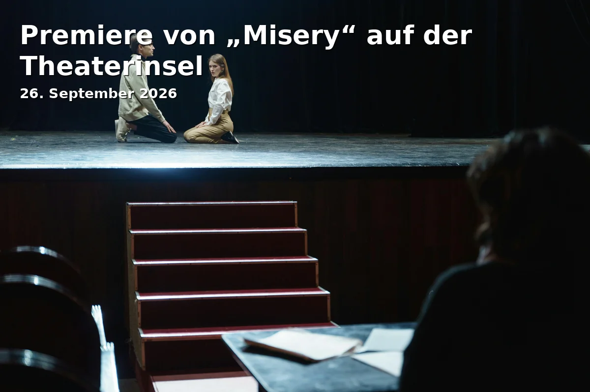 Event: Premiere von „Misery“ auf der Theaterinsel