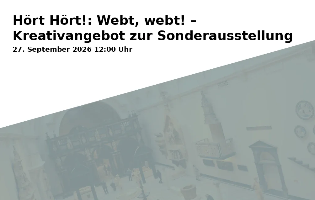 Event: Hört Hört!: Webt, webt! – Kreativangebot zur Sonderausstellung in Forum Wissen, Göttingen on 27. September 2026