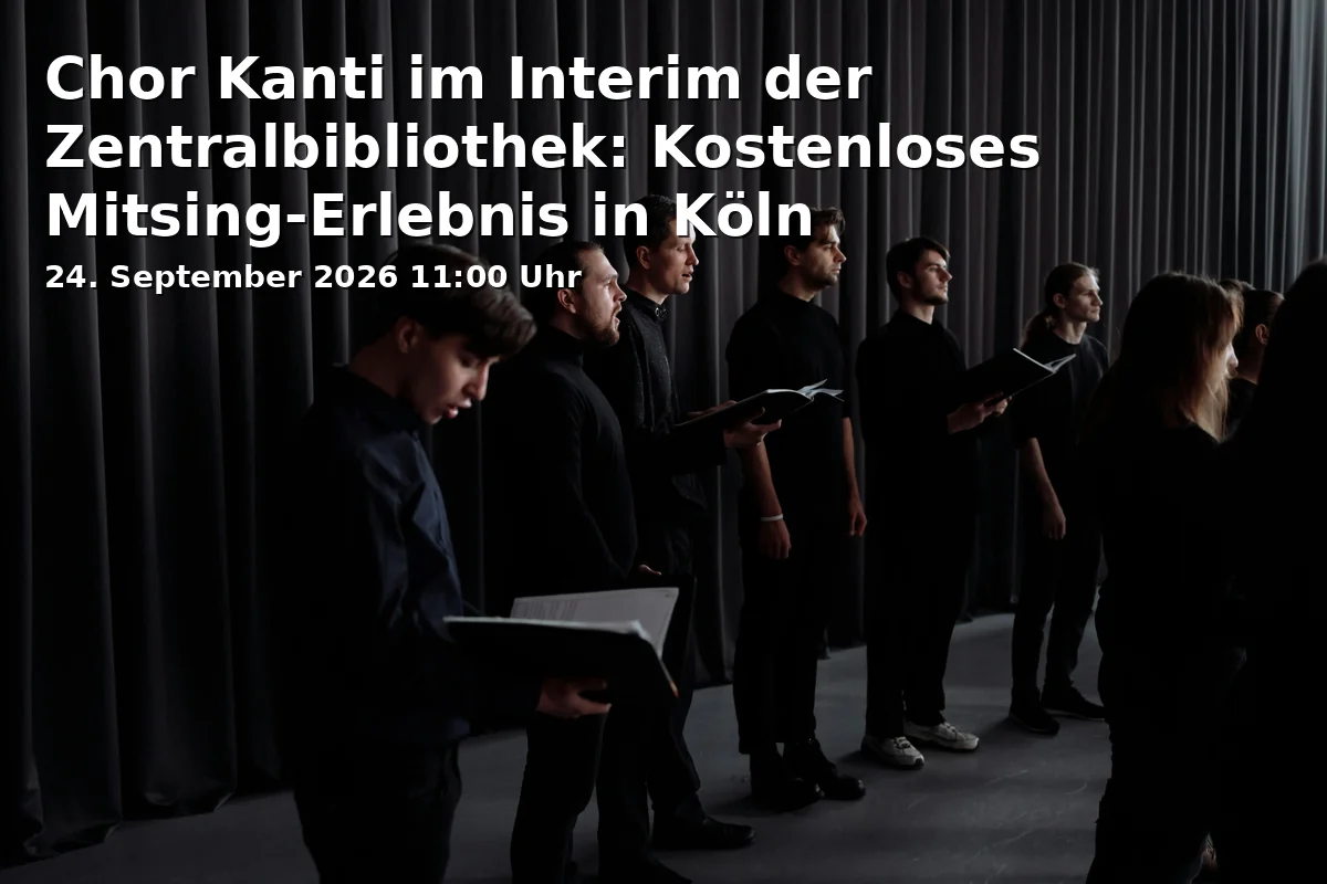 Event: Chor Kanti im Interim der Zentralbibliothek: Kostenloses Mitsing-Erlebnis in Köln in Hohe Straße 68-82, 50667 Köln on 24. September 2026