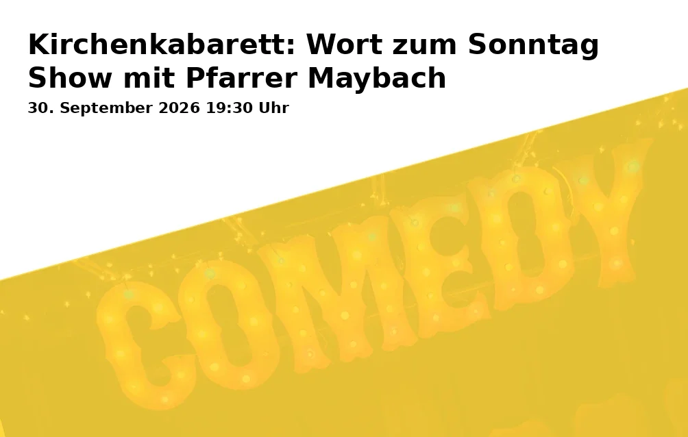 Event: Kirchenkabarett: Wort zum Sonntag Show mit Pfarrer Maybach in Auferstehungskirche, Fliederstraße 17, 84032 Landshut on 30. September 2026