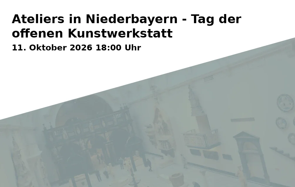 Event: Ateliers in Niederbayern - Tag der offenen Kunstwerkstatt in Verschiedene Ateliers und Werkstätten in Niederbayern on 11. Oktober 2026