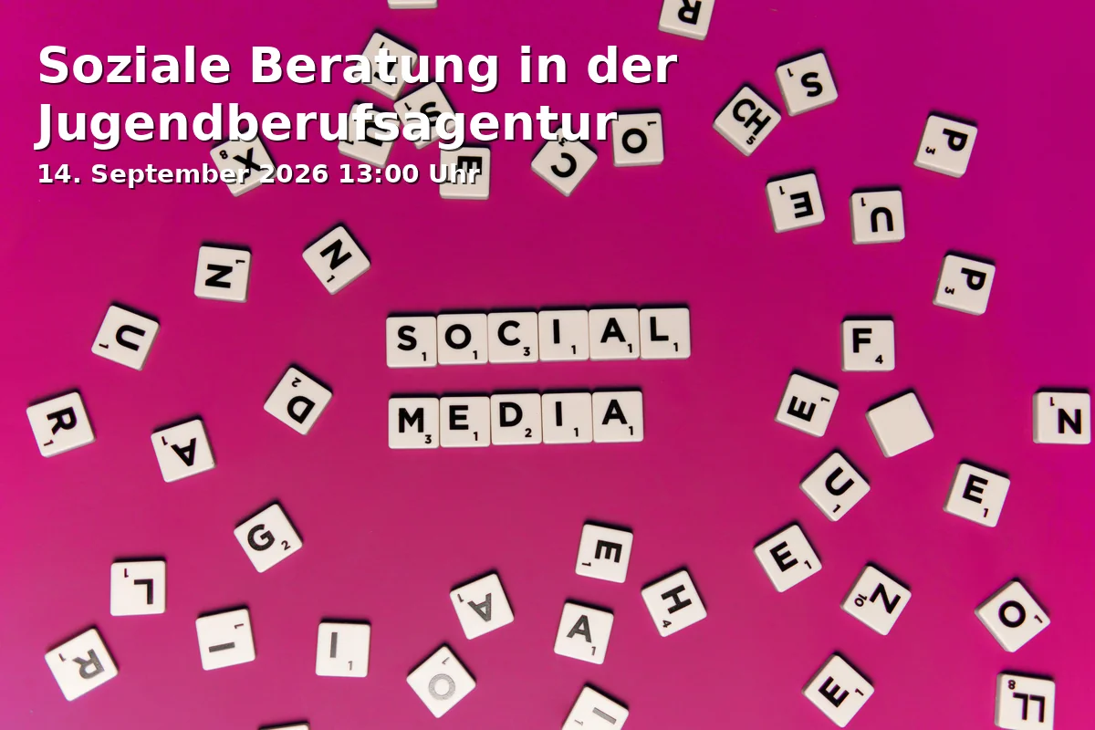 Event: Soziale Beratung in der Jugendberufsagentur in Jugendberufsagentur Erlangen, Nägelsbachstraße 26, 91052 Erlangen on 14. September 2026