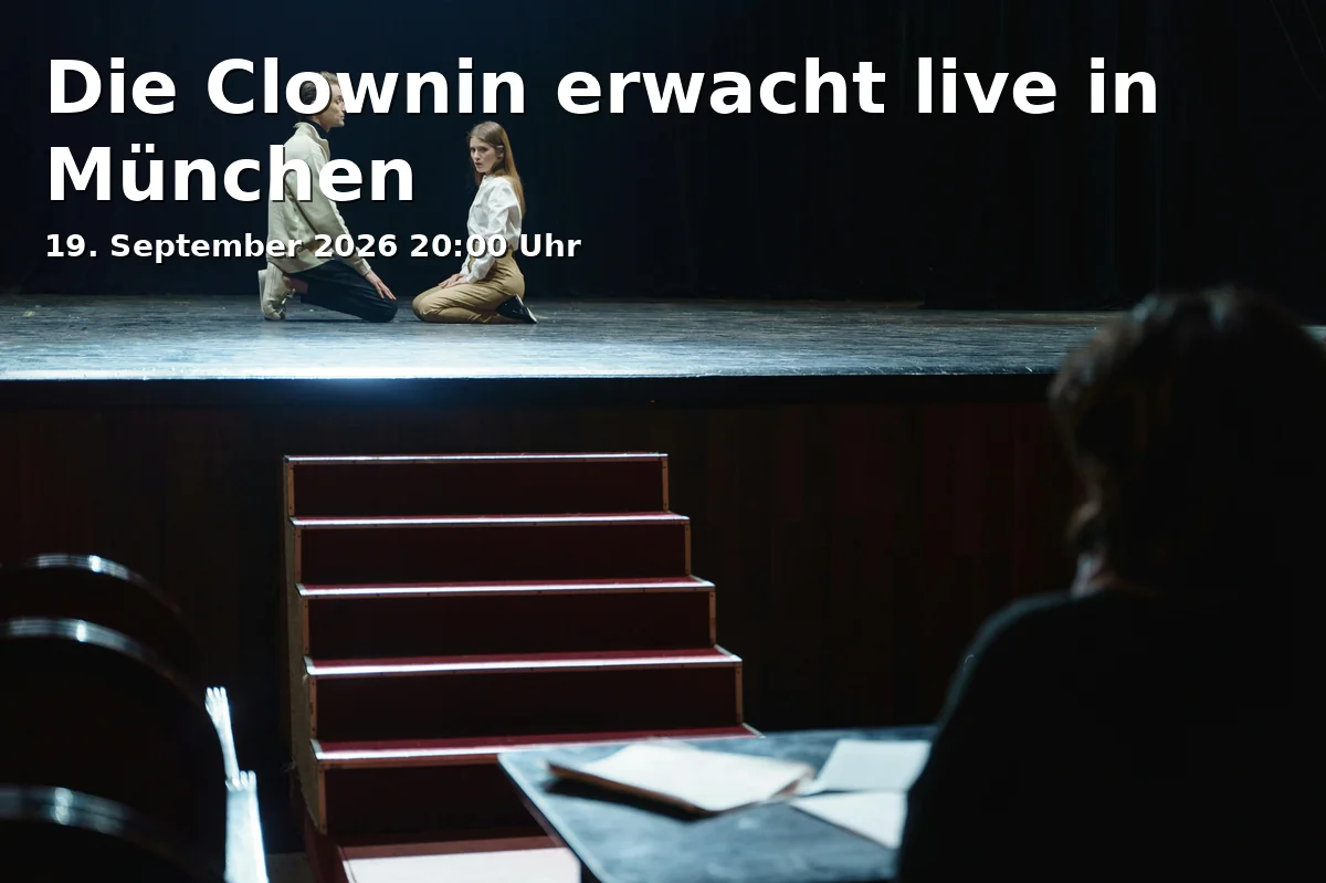 Event: Die Clownin erwacht live in München in Galli Theater in der Amalienpassage, Türkenstraße 86, 80799 München on 19. September 2026