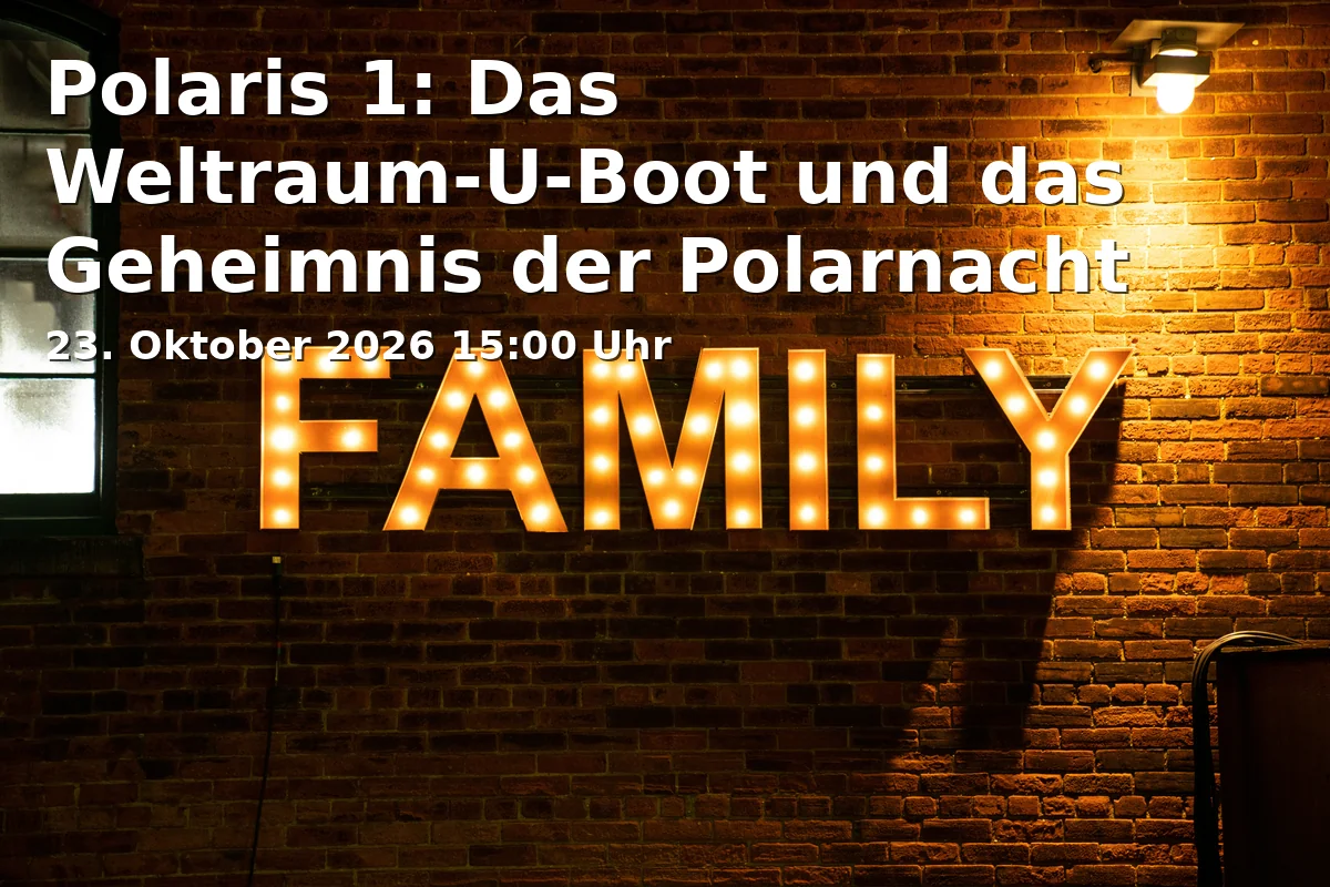 Event: Polaris 1: Das Weltraum-U-Boot und das Geheimnis der Polarnacht in S-Planetarium Augsburg, Ludwigstraße 14, 86152 Augsburg on 23. Oktober 2026