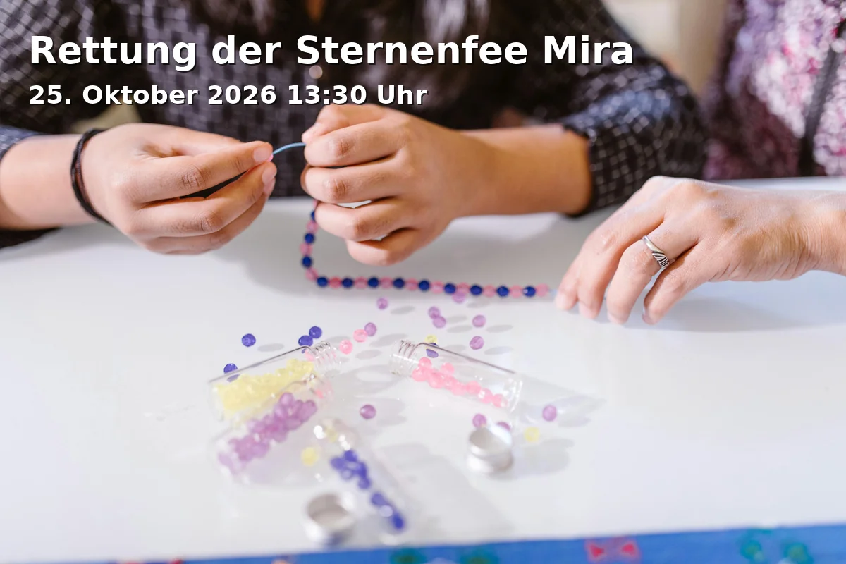 Event: Rettung der Sternenfee Mira in Planetarium, Ludwigstraße 14, 86152 Augsburg on 25. Oktober 2026