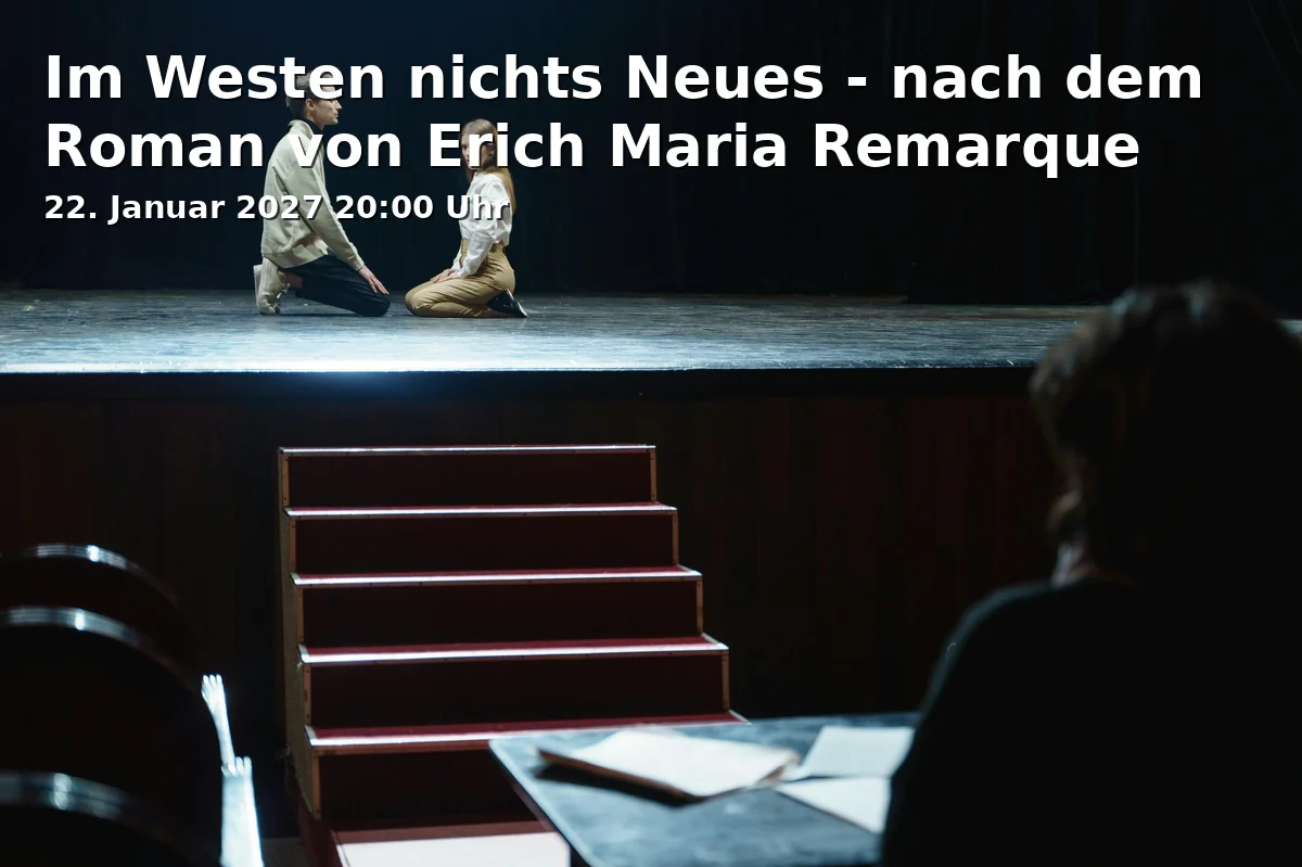 Event: Im Westen nichts Neues - nach dem Roman von Erich Maria Remarque