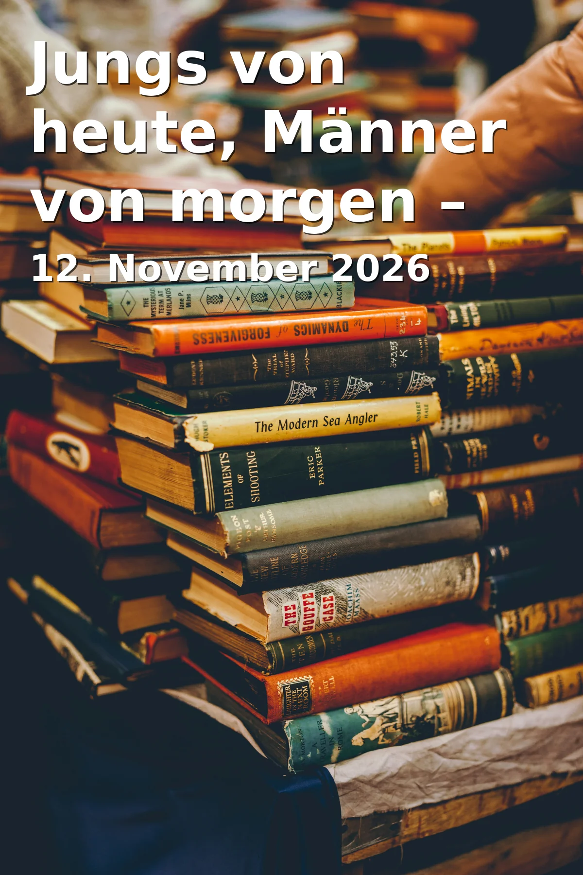 Event: Jungs von heute, Männer von morgen – Lesung von Anne Dittmann in Kempten-Museum im Zumsteinhaus, Residenzplatz 31, 87435 Kempten on 12. November 2026