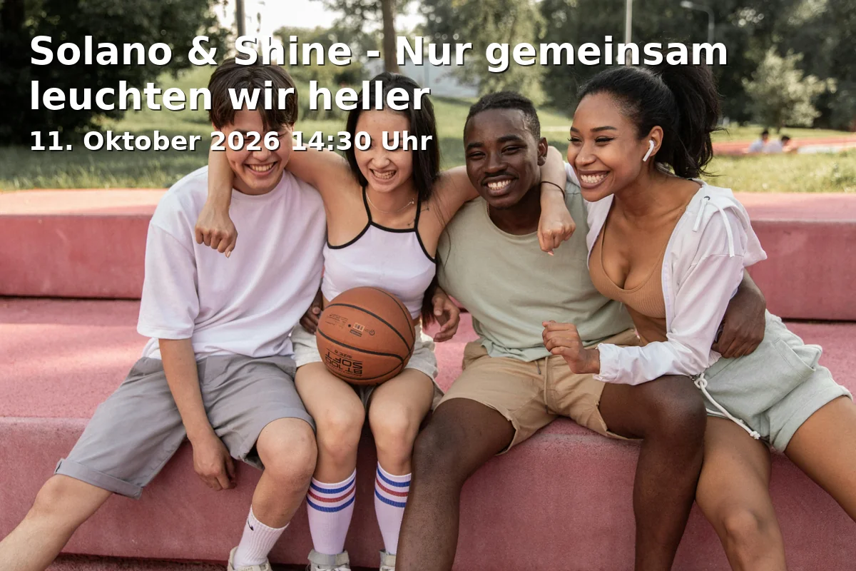 Event: Solano & Shine - Nur gemeinsam leuchten wir heller in Theater STOA, Bischof-Fischer-Straße 43A, 73430 Aalen on 11. Oktober 2026