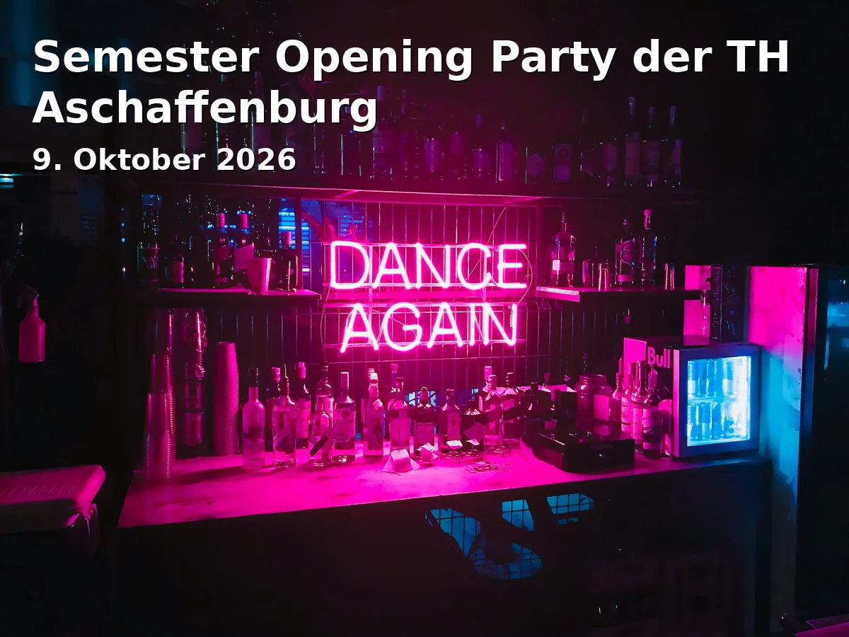Event: Semester Opening Party der TH Aschaffenburg in Colos-Saal, Rossmarkt 19, 63739 Aschaffenburg on 9. Oktober 2026
