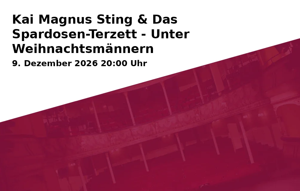 Event: Kai Magnus Sting & Das Spardosen-Terzett - Unter Weihnachtsmännern