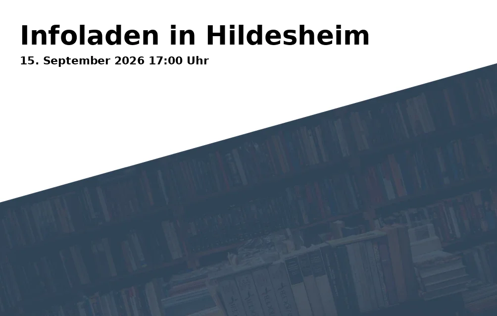 Event: Infoladen in Hildesheim in Kulturfabrik Löseke, Langer Garten 1, 31137 Hildesheim on 15. September 2026