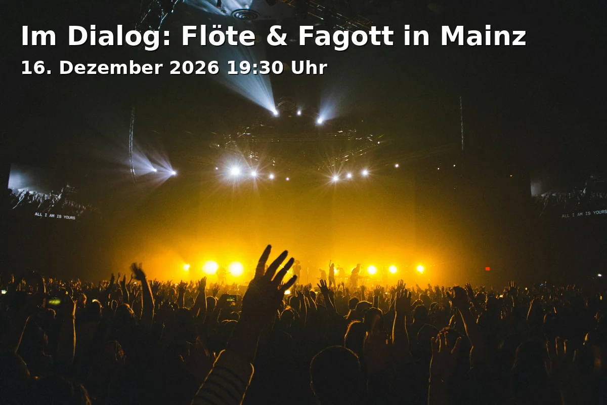 Event: Im Dialog: Flöte & Fagott in Mainz in JGU - Hochschule für Musik, Roter Saal, Jakob-Welder-Weg 28, 55128 Mainz on 16. Dezember 2026