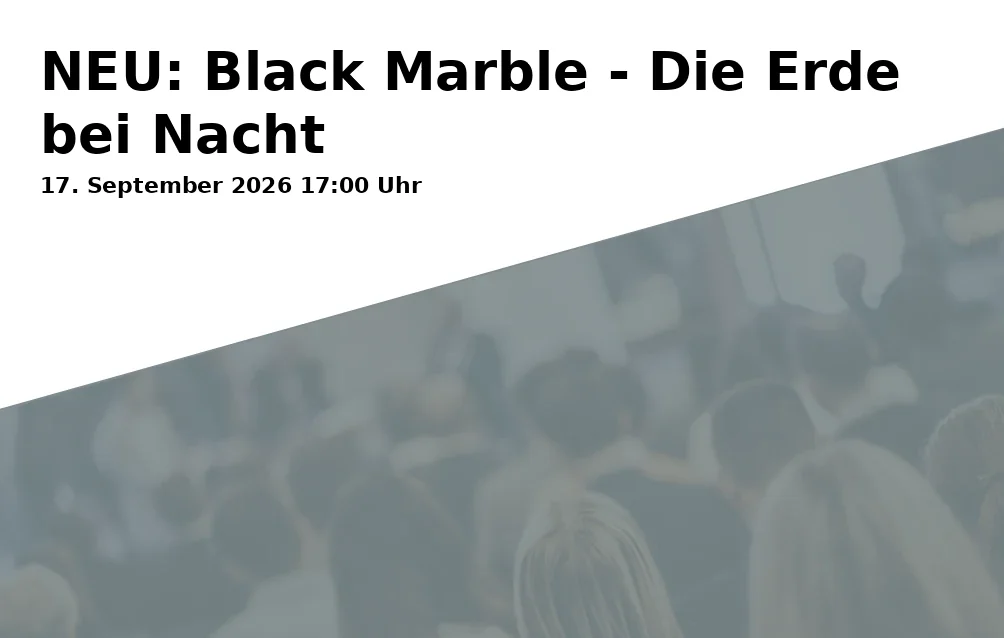 Event: NEU: Black Marble - Die Erde bei Nacht in PLANET KA Planetarium Karlsruhe, Alter Schlachthof 4, 76131 Karlsruhe on 17. September 2026