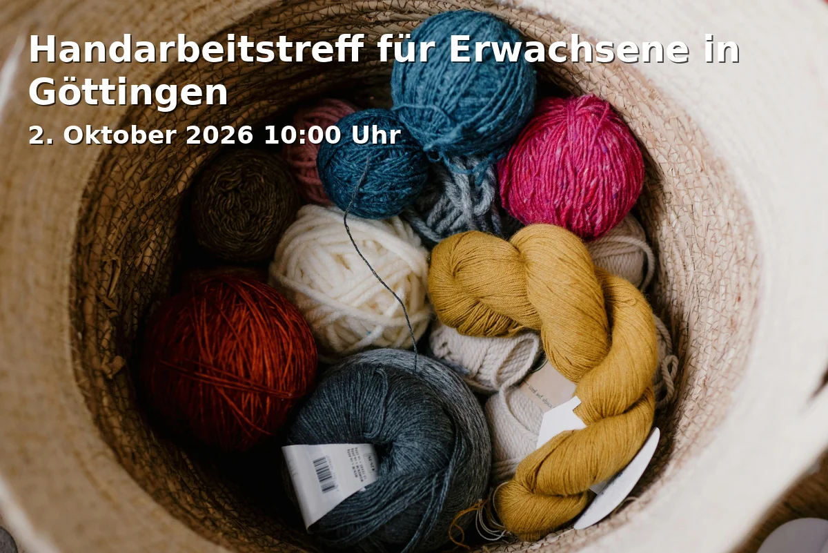 Event: Handarbeitstreff für Erwachsene in Göttingen in Nachbarschaftszentrum Grone, Göttingen on 2. Oktober 2026