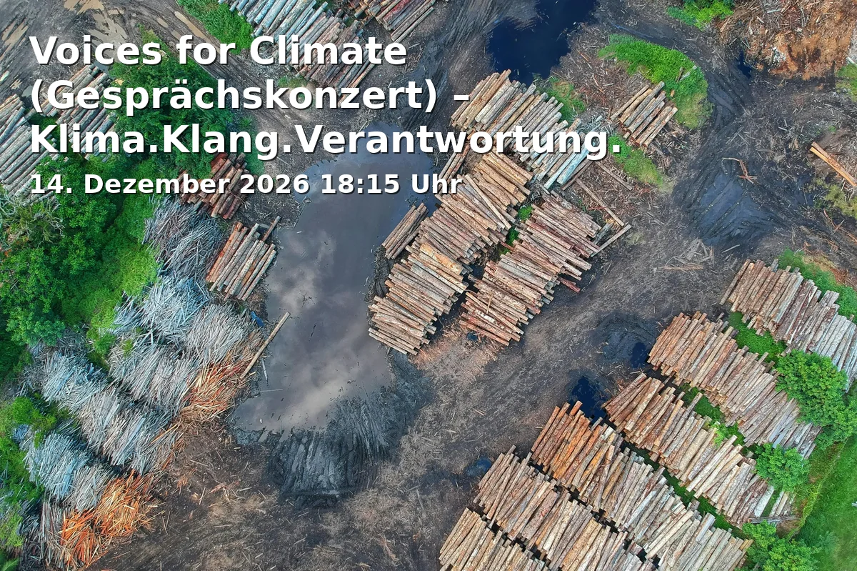 Event: Voices for Climate (Gesprächskonzert) – Klima.Klang.Verantwortung. in JGU - Hochschule für Musik, Roter Saal, Jakob-Welder-Weg 28, 55128 Mainz on 14. Dezember 2026