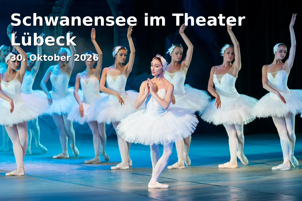 Event: Schwanensee im Theater Lübeck in Theater Lübeck, Beckergrube 16, 23552 Lübeck on 30. Oktober 2026