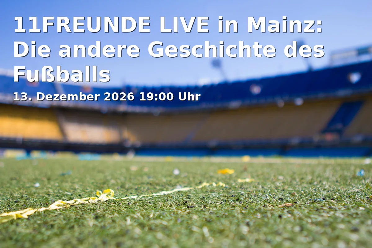 11FREUNDE LIVE in Mainz: Die andere Geschichte des Fußballs
