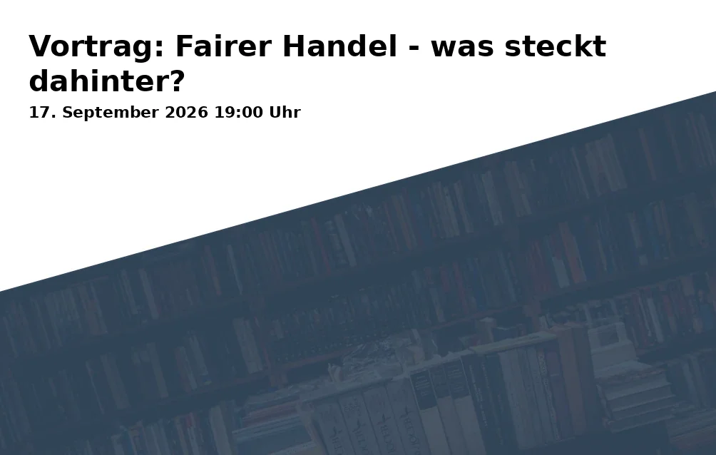 Event: Vortrag: Fairer Handel - was steckt dahinter? in Weltladen Karlsruhe, Lammstr. 7a, 76133 Karlsruhe on 17. September 2026