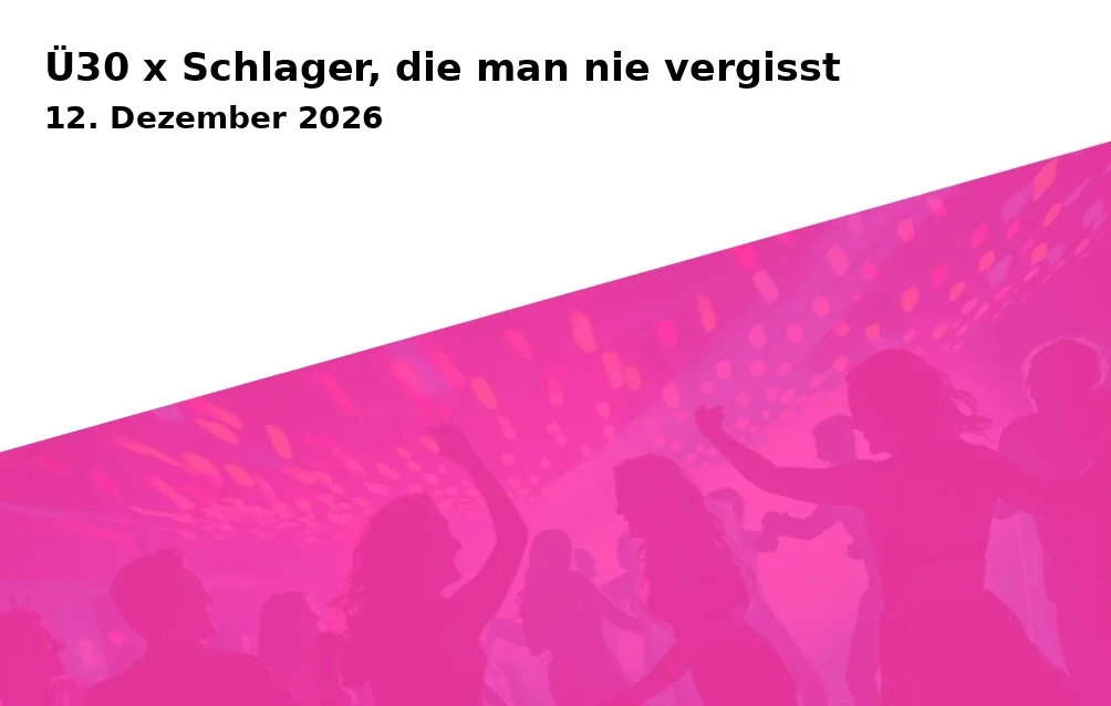 Ü30 x Schlager, die man nie vergisst