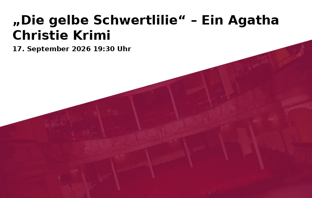 Event: „Die gelbe Schwertlilie“ – Ein Agatha Christie Krimi in Hermann-Jung-Haus, Graf-Rhena-Str. 20a, 76137 Karlsruhe on 17. September 2026