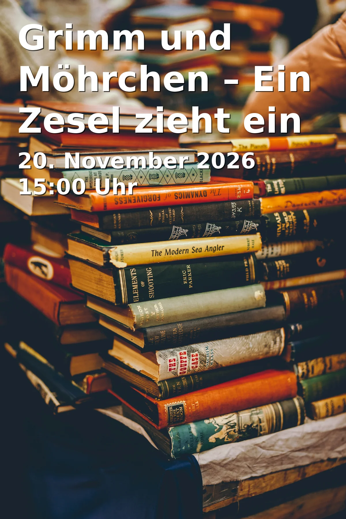 Event: Grimm und Möhrchen – Ein Zesel zieht ein