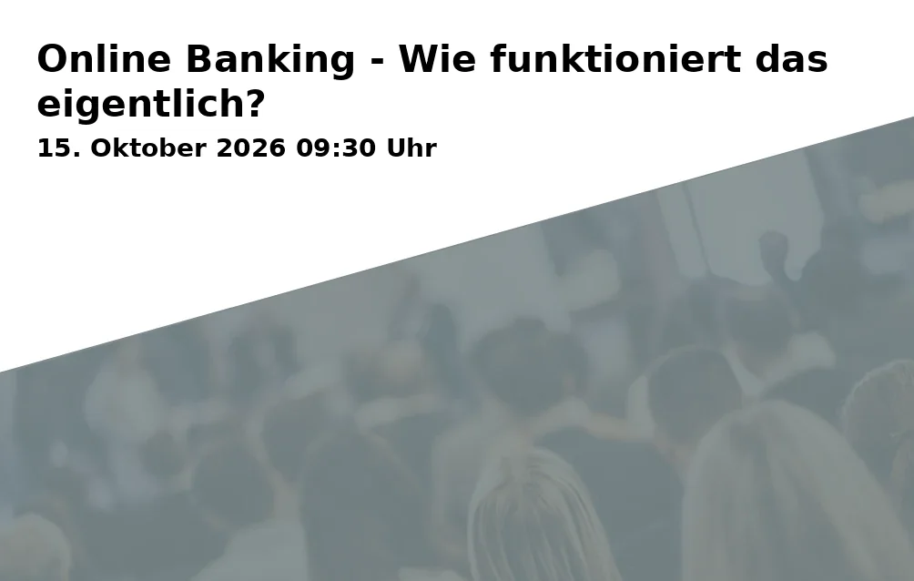 Event: Online Banking - Wie funktioniert das eigentlich?