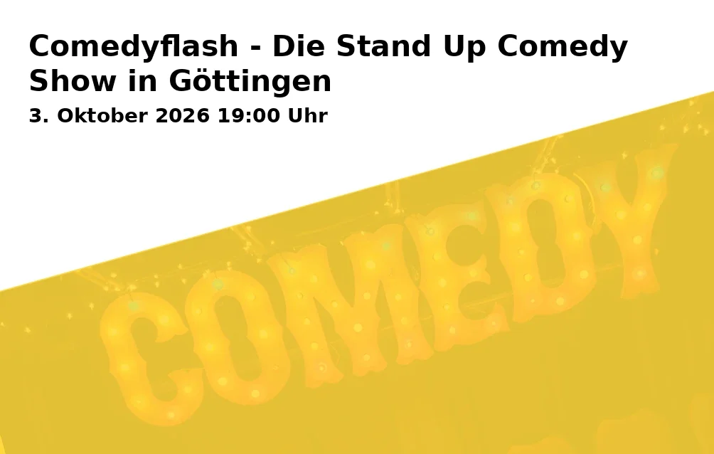 Event: Comedyflash - Die Stand Up Comedy Show in Göttingen in EXIL live. music. club., Weender Landstraße 5, 37073 Göttingen on 3. Oktober 2026