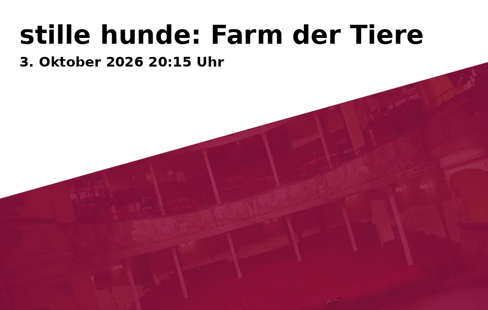 Event: stille hunde: Farm der Tiere in APEX, Göttingen on 3. Oktober 2026