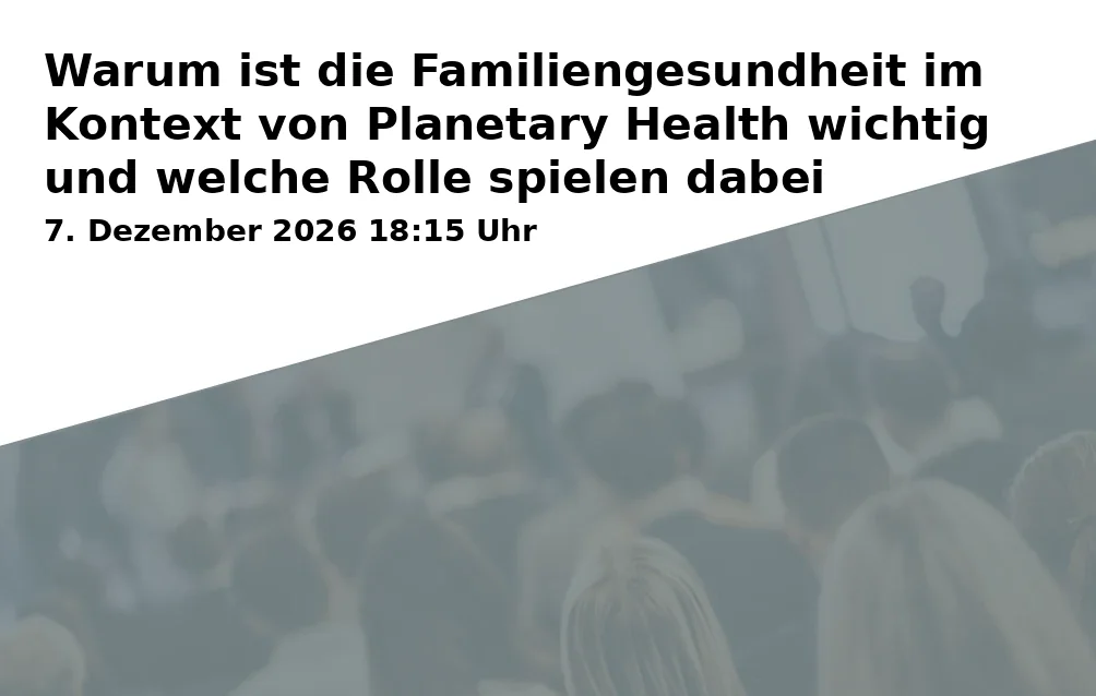 Warum ist die Familiengesundheit im Kontext von Planetary Health wichtig und welche Rolle spielen dabei Hebammen? Prof. Dr. Barbara Fillenberg (VOICES FOR CLIMATE)