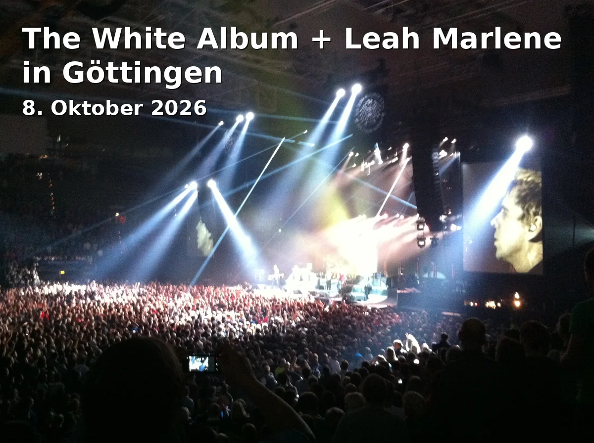 Event: The White Album + Leah Marlene in Göttingen in Göttinger Stadthalle, Schützenanger 1, 37081 Göttingen on 8. Oktober 2026