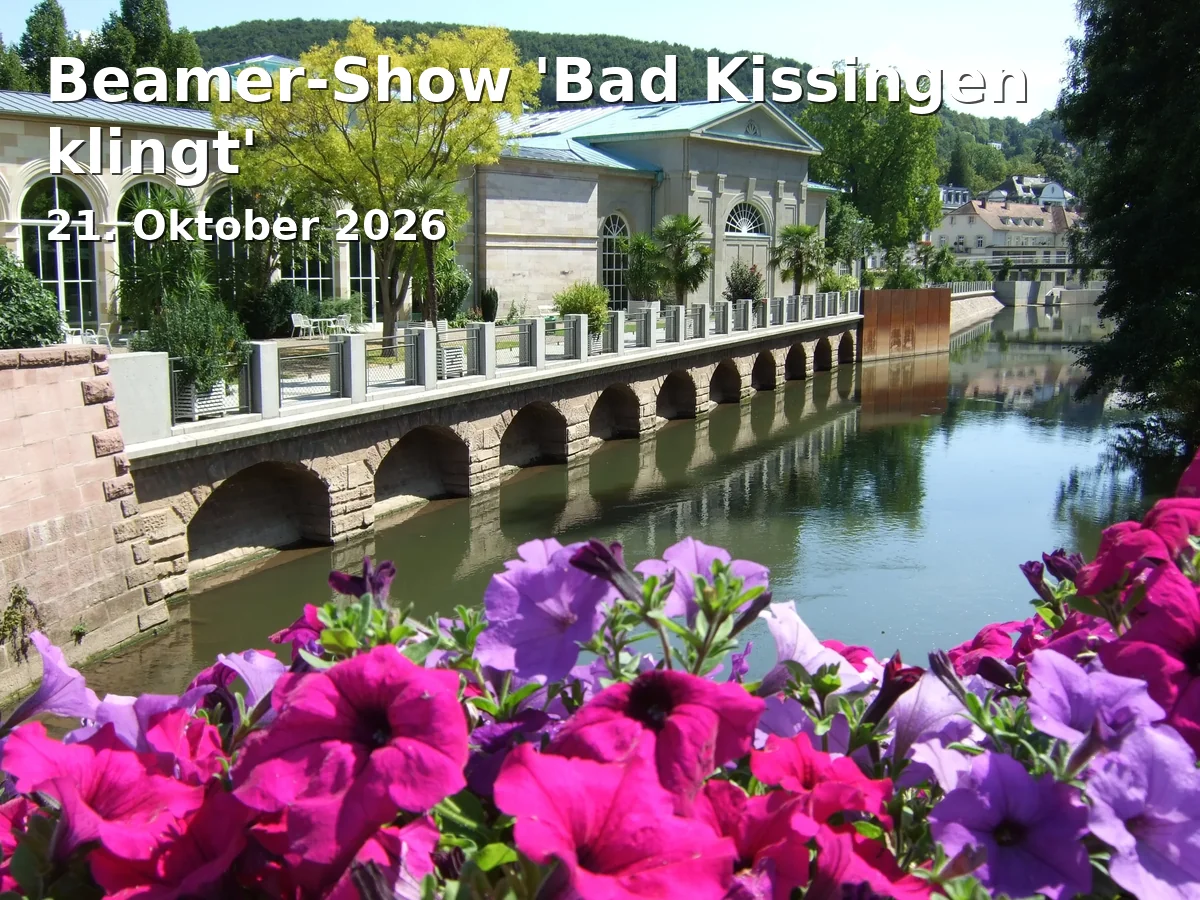 Event: Beamer-Show 'Bad Kissingen klingt' in Rosengarten, Ludwigstraße, 97688 Bad Kissingen on 21. Oktober 2026